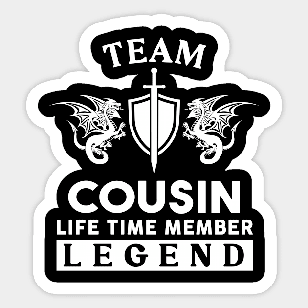 Cousin Name T Shirt - Cousin Life Time Member Legend Gift Item Tee Sticker by unendurableslemp118